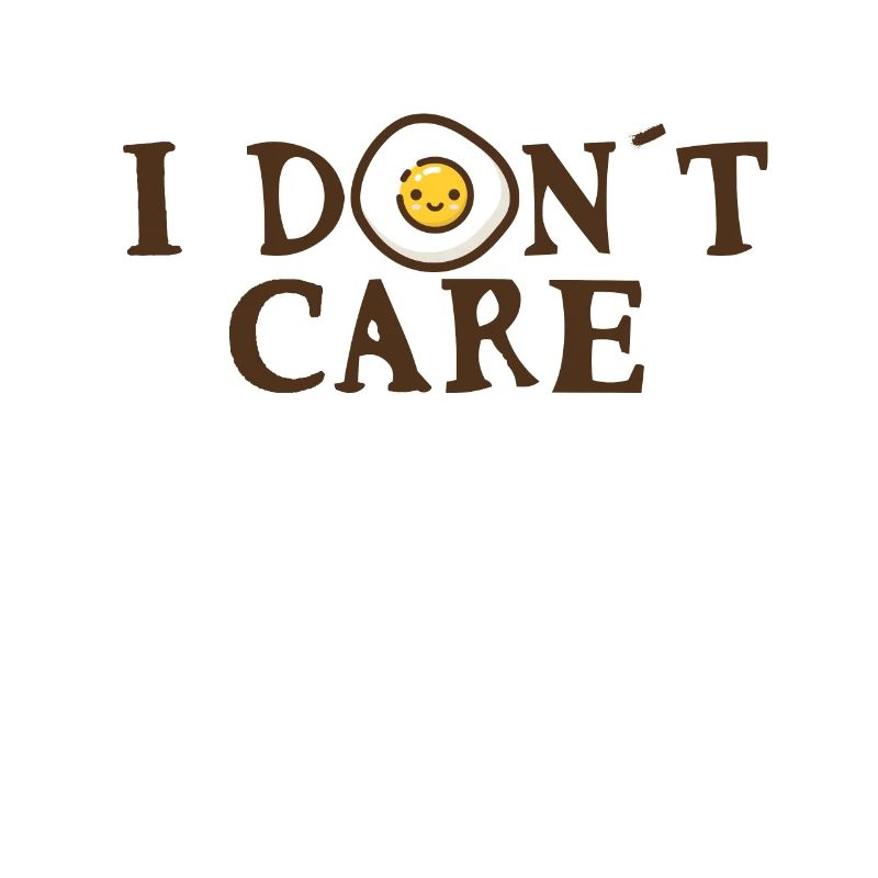 I don´t care