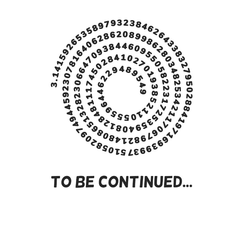 Pi To Be Continued Mathematik