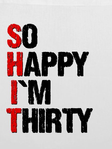 so happy im thirty