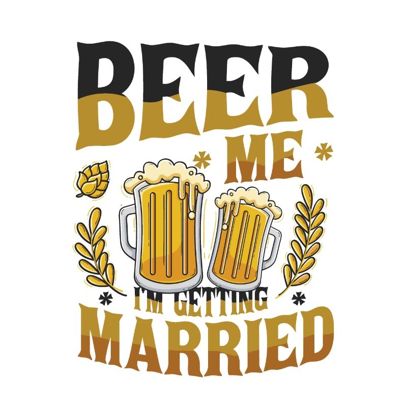Beer Me I'm Getting Married.