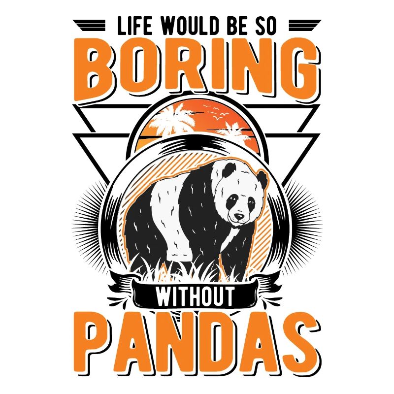 Life would be so boring without Pandas