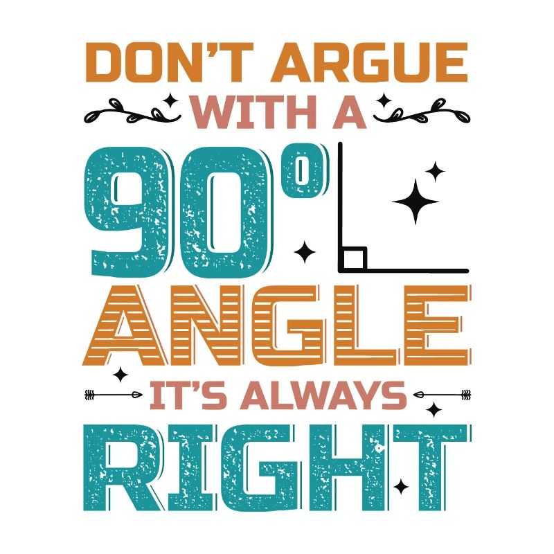 Ne discutez pas avec un angle de 90 °.