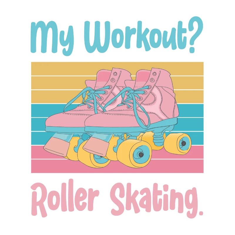 My Workout? Roller Skating With Roller Skates