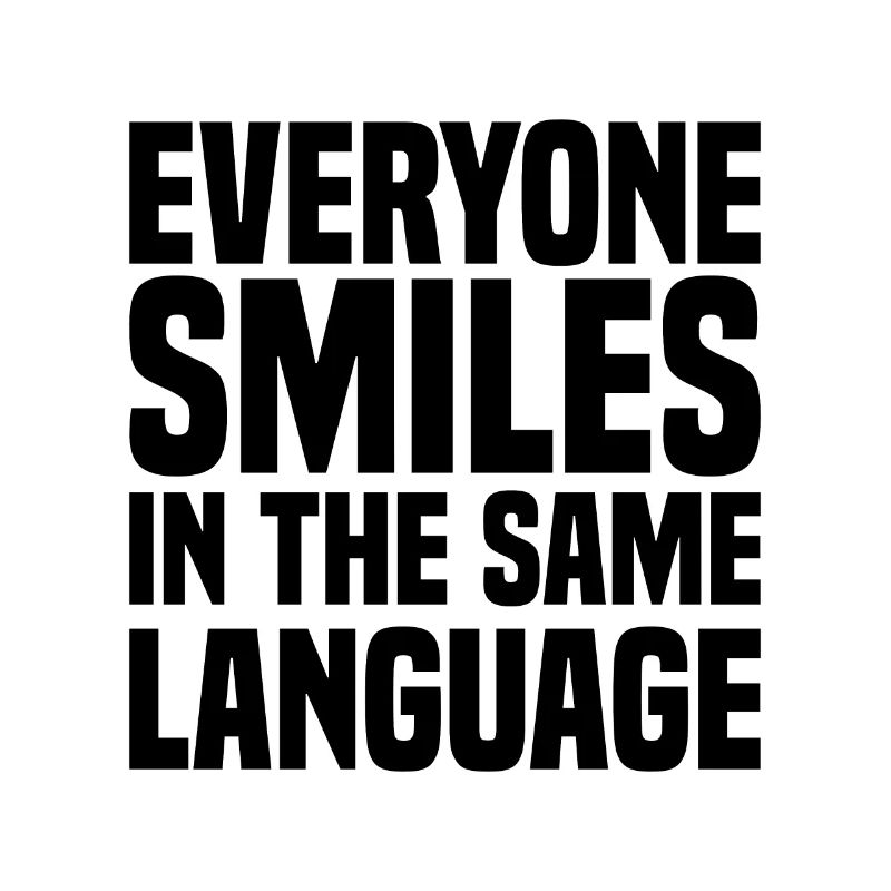 Everyone Smiles In The Same Language
