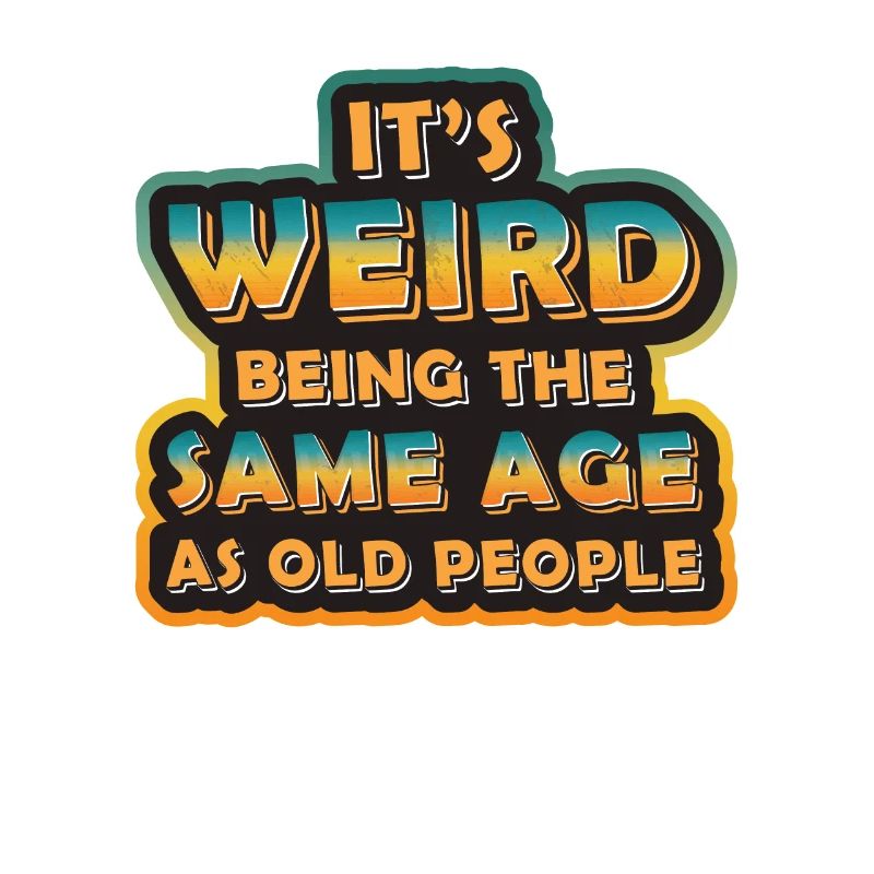 It's strange to be the same age