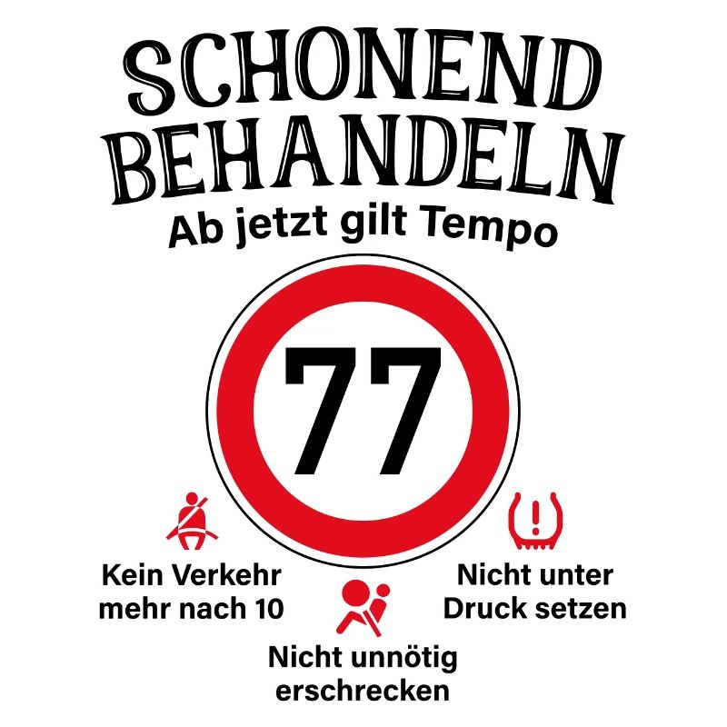 77. Geburtstag Schonend Behandeln 77 Tempolimit 77