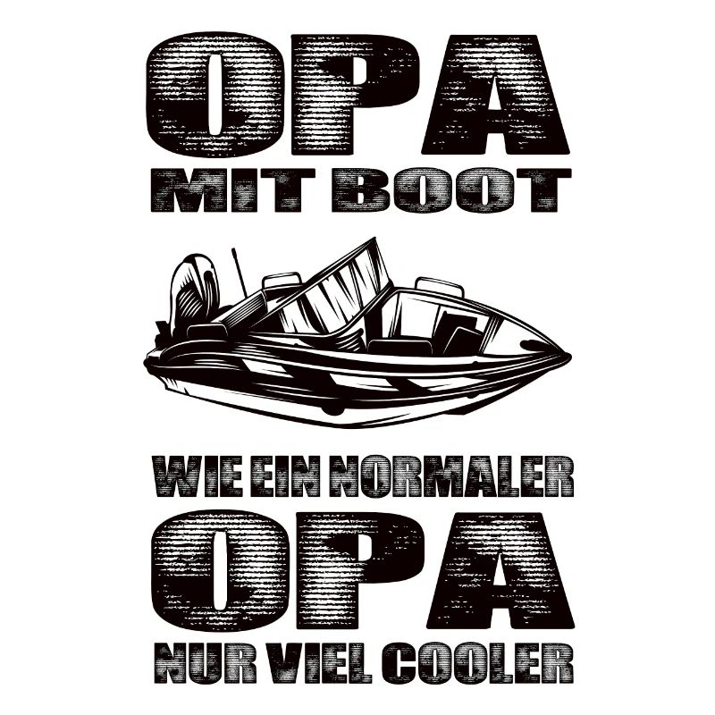 Opa Mit Boot Wie Ein Normaler Opa Nur Cooler