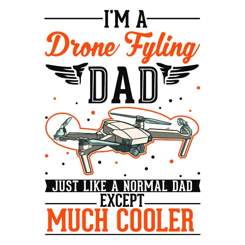 Drone Father Drone Pilot Quadcopter