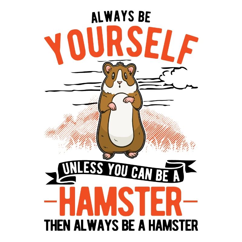 Always be yourself Hamster Dwarf Hamster