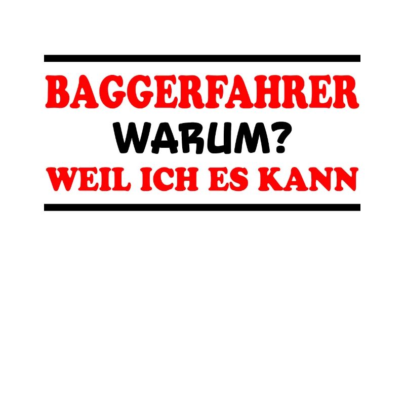 Baggerfahrer Spruch Lustiges Baggerfahrer Geschenk
