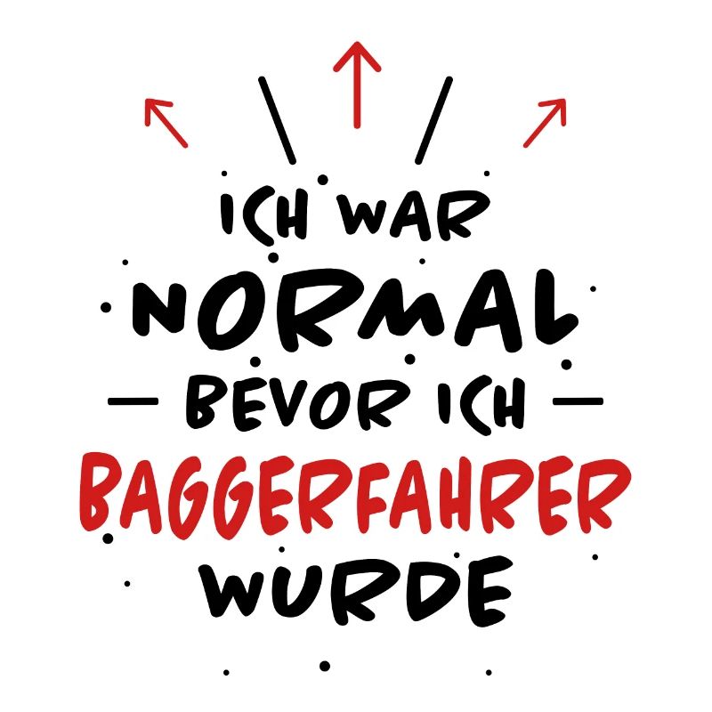 Baggerfahrer Spruch Lustiges Baggerfahrer Geschenk