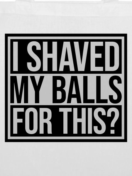 I shaved my balls