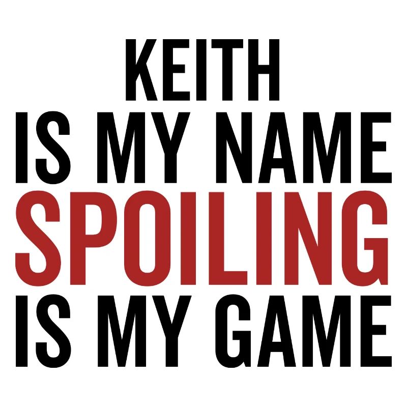 Keith est mon nom Spoiling est mon jeu