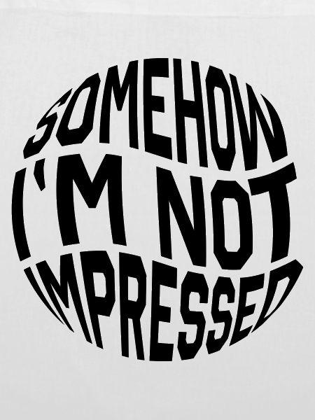 Not impressed Statement