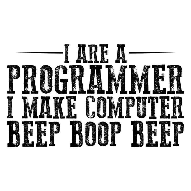 Je suis un programmeur Je fais bip d’ordinateur boop beep3