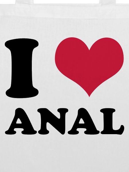 I Love Anal