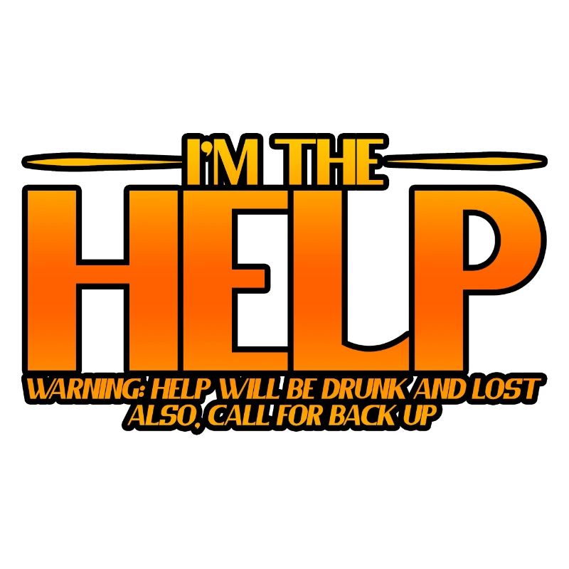 I'm The Help, Warning, Help Will Be Drunk 3