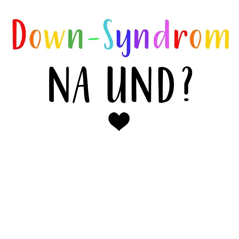 Down-Syndrom na und?