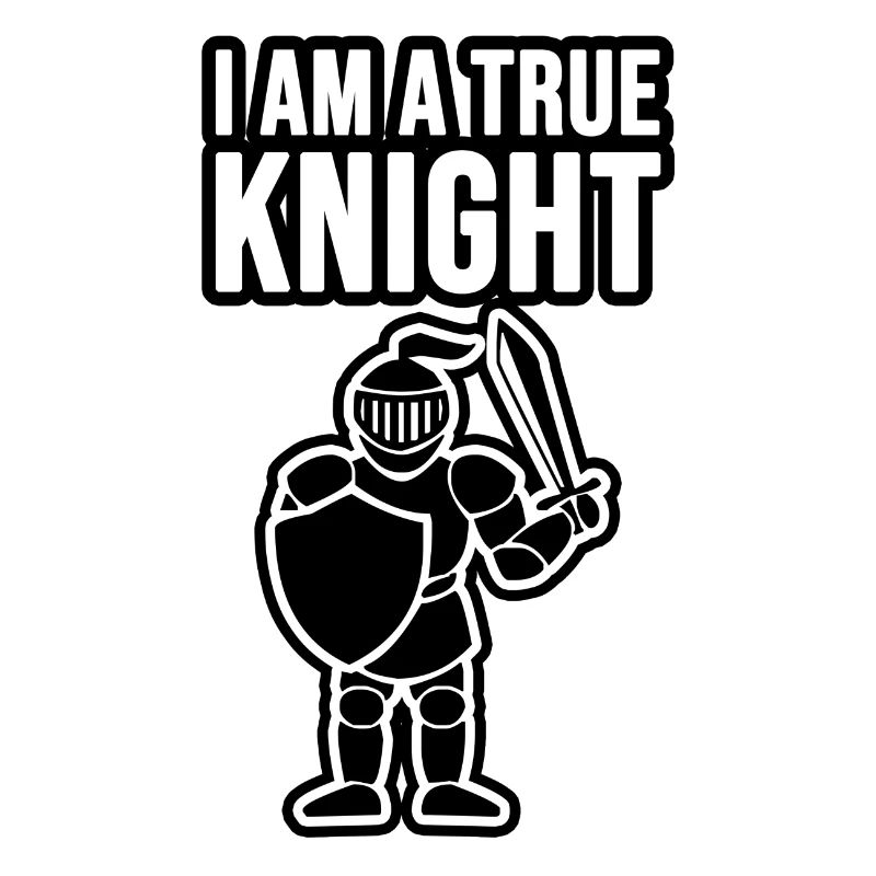Ich bin ein wahrer Ritter