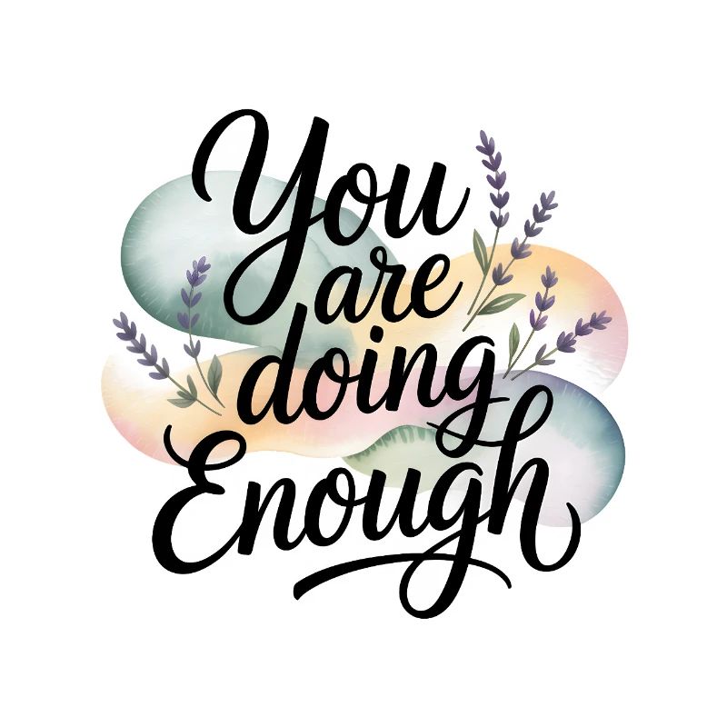 Thème de motivation avec l’inscription You Are Doing Enough