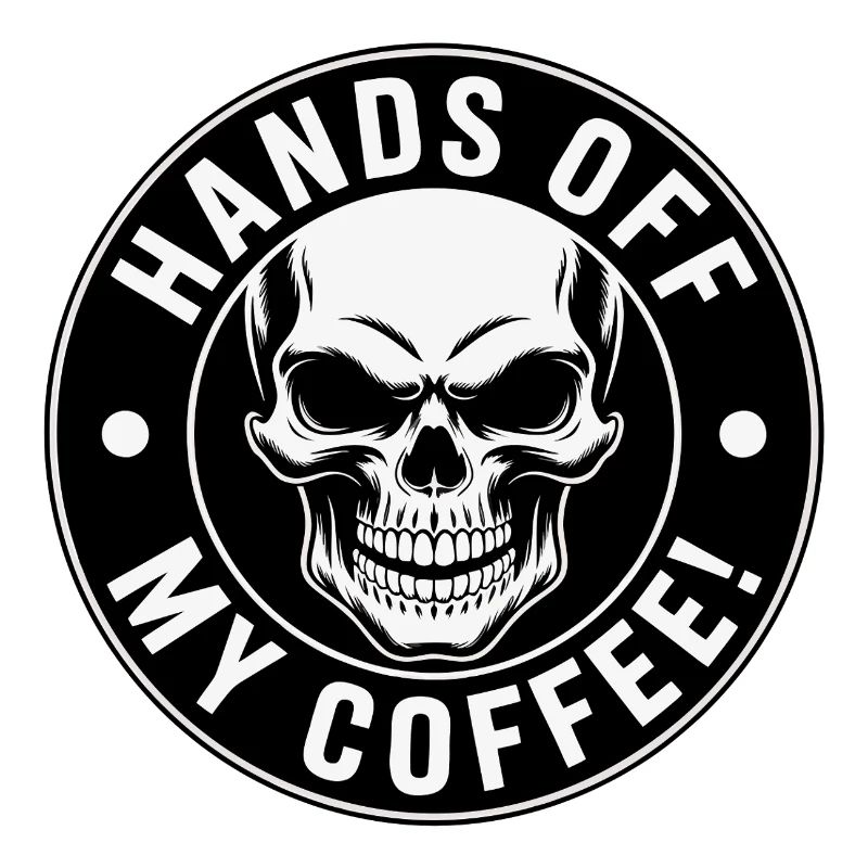 Ne touchez pas à mon crâne de café