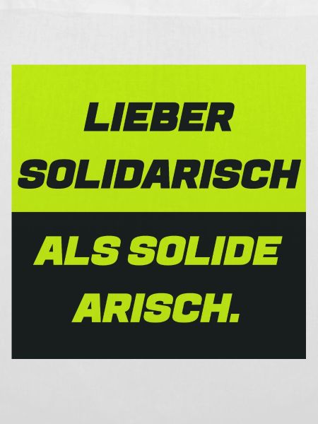 Lieber solidarisch als solide a.
