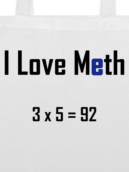 i love meth