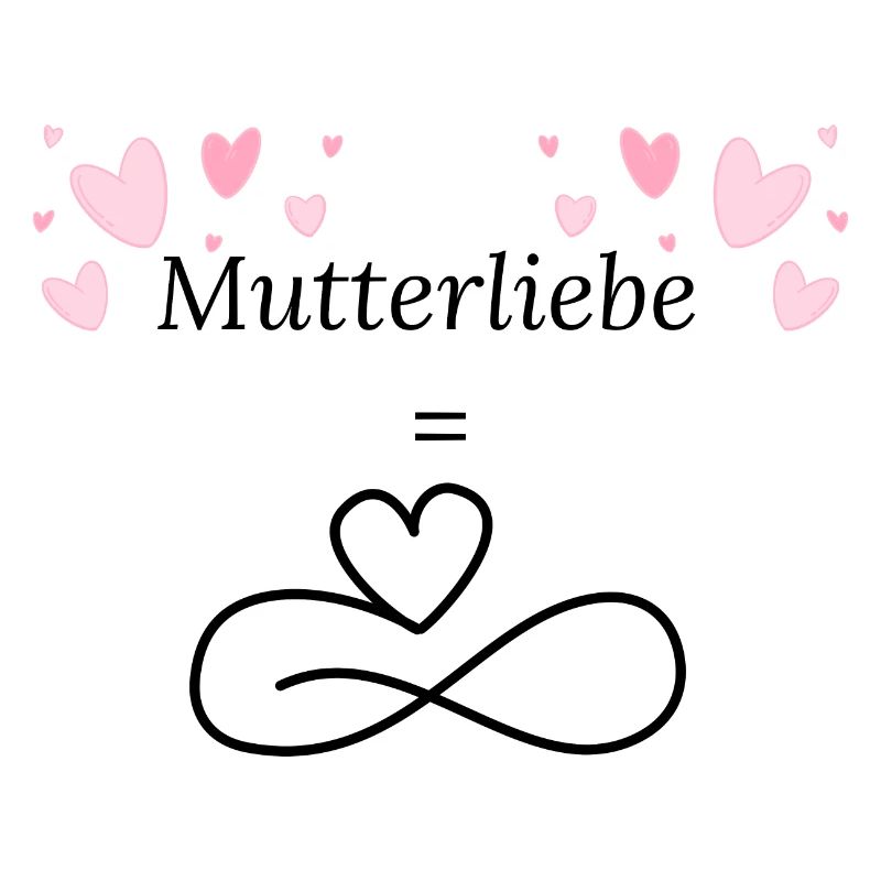 Mutterliebe ist unendlich-Muttertag