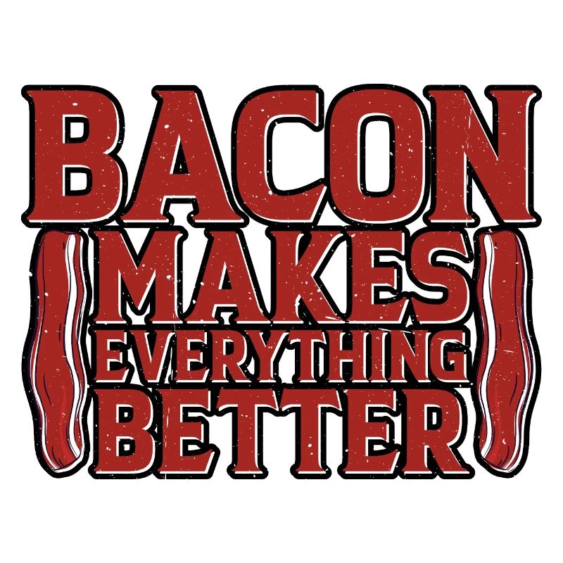 Bacon Makes Everything Better 14