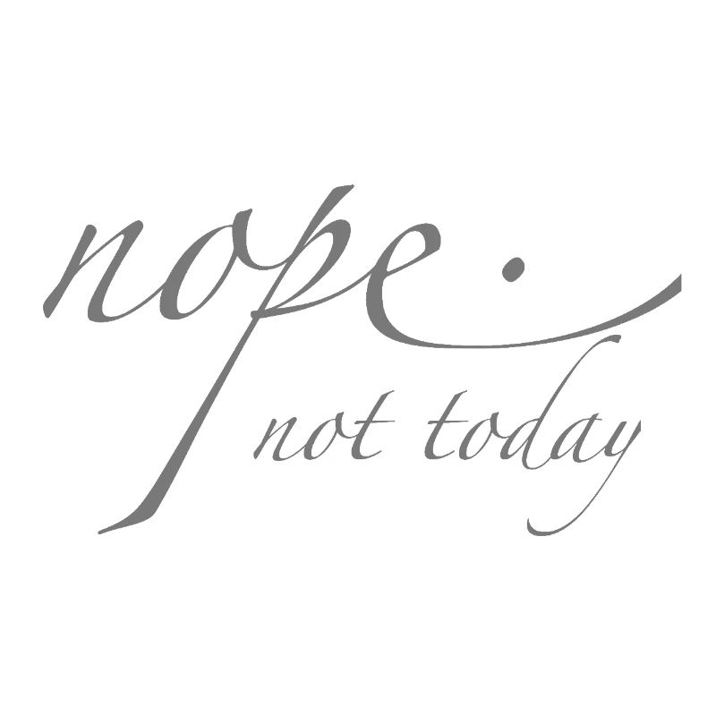 nope - not today