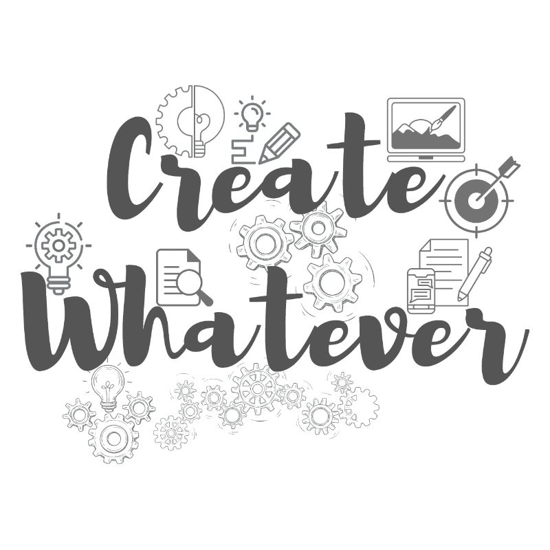 Create whatever