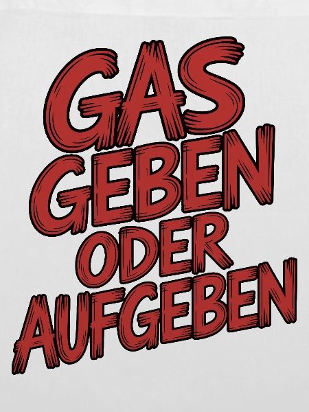 Gas geben oder Aufgeben