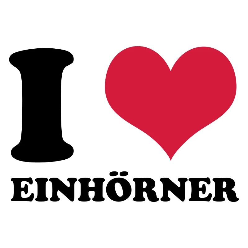 I Love Einhörner