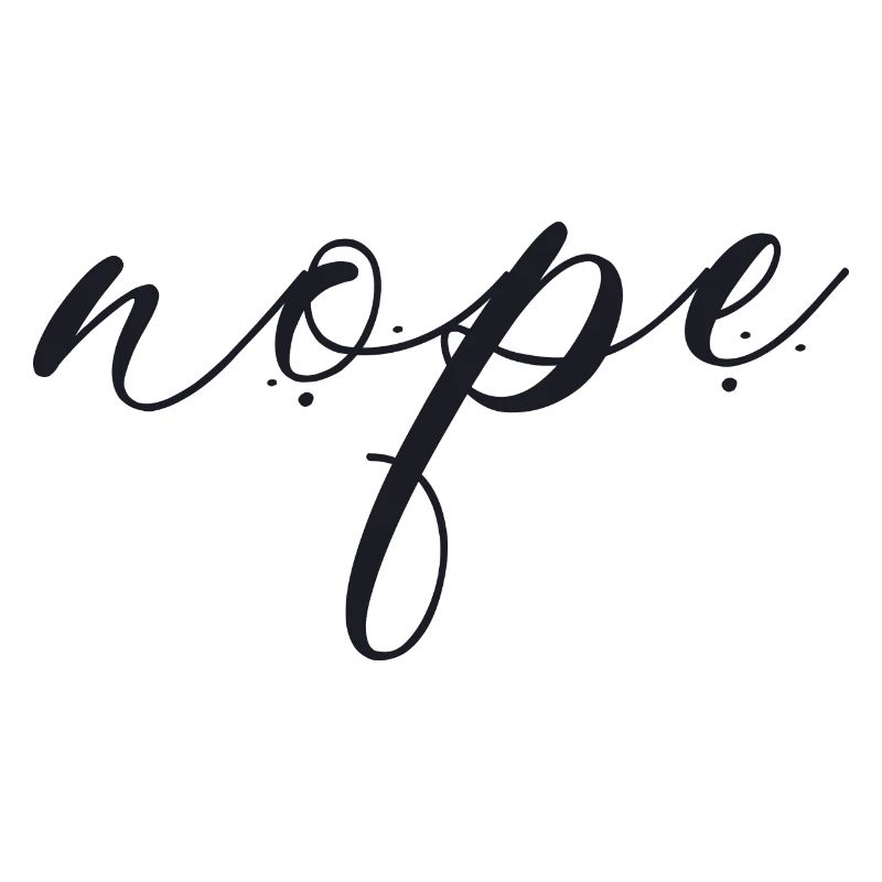 Nope - Dites simplement non!