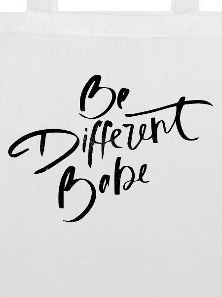 Be different Babe