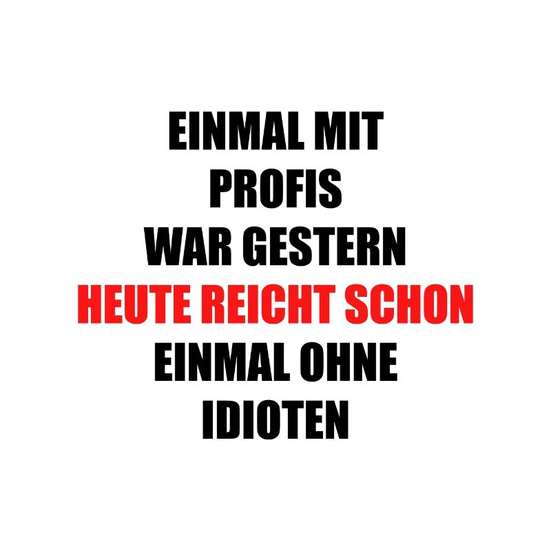 EINMAL MIT PROFIS WAR GESTERN