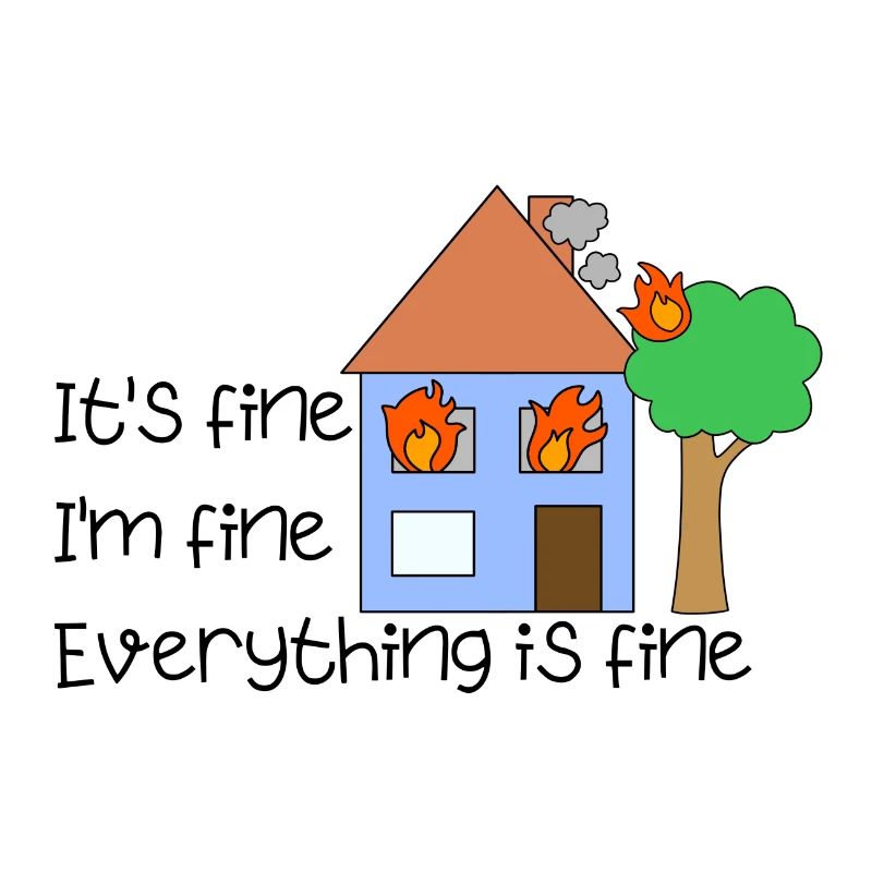 Lustiges Zitat It's Fine Everything Is Fine on Fire
