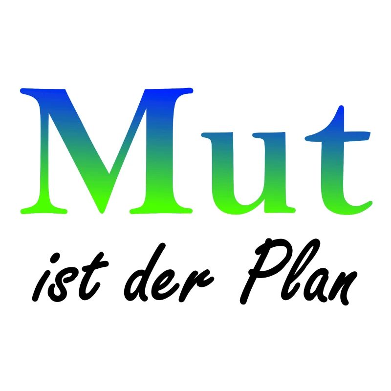 Mut ist der Plan