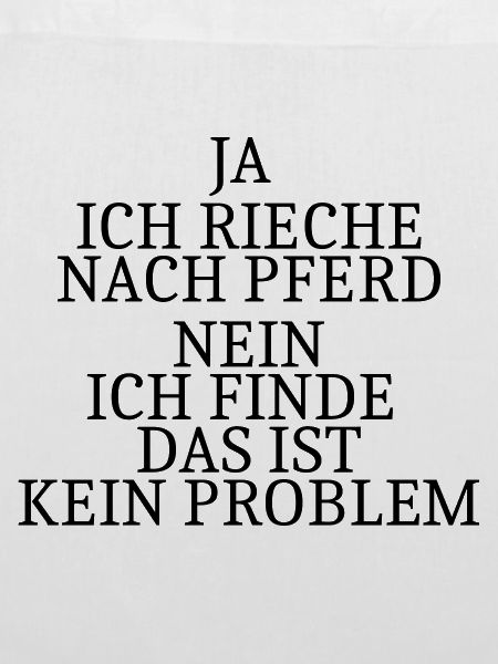 Ja ich rieche nach Pferd