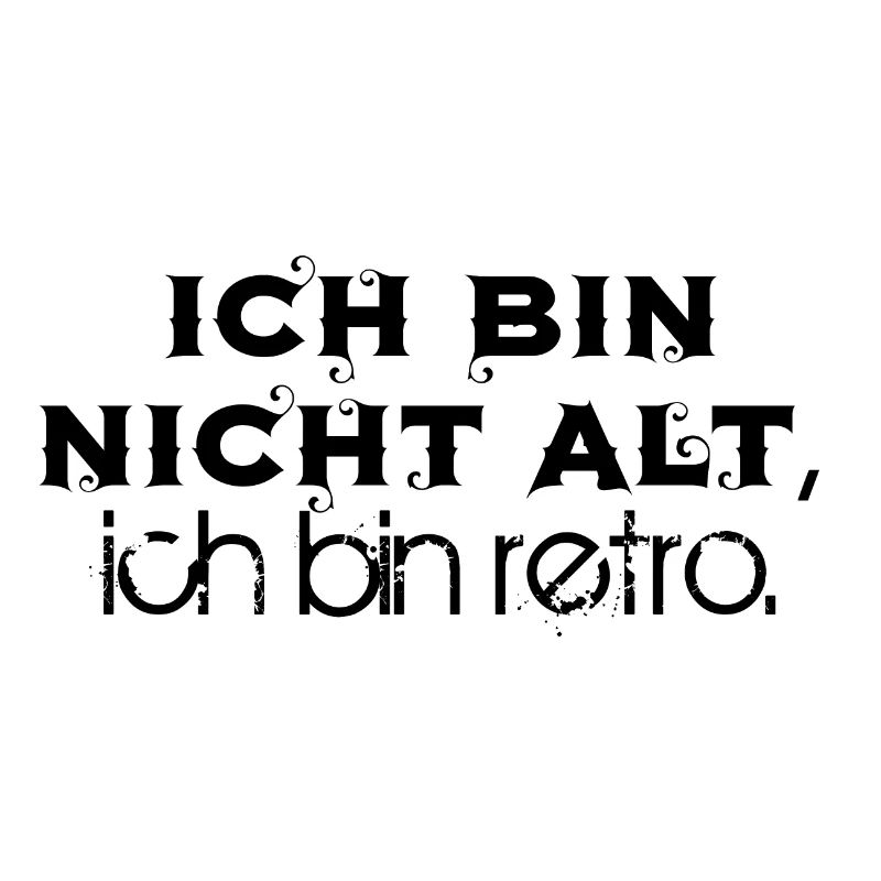 Ich bin nicht alt retro