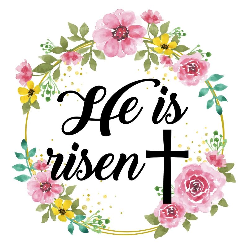 He Is Risen Jesus