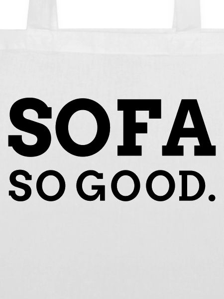 Sofa so good