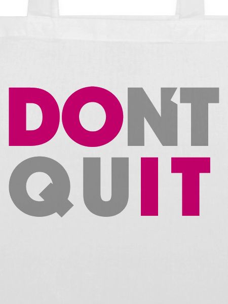 dont quit do it
