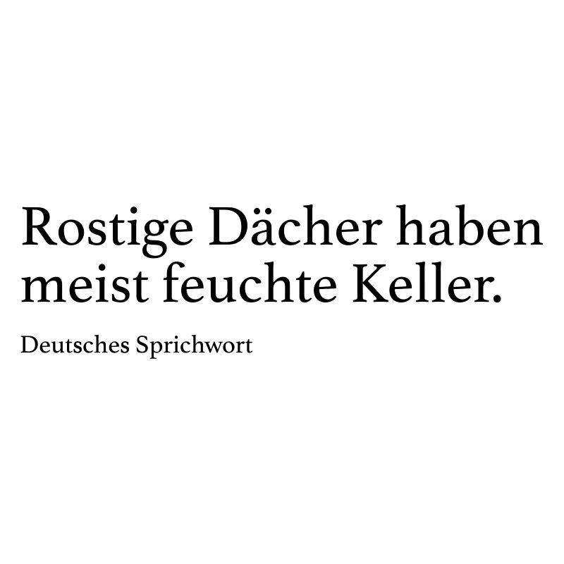 Rostige Dächer haben meist feuchte Keller.
