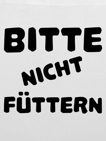 Bitte nicht füttern