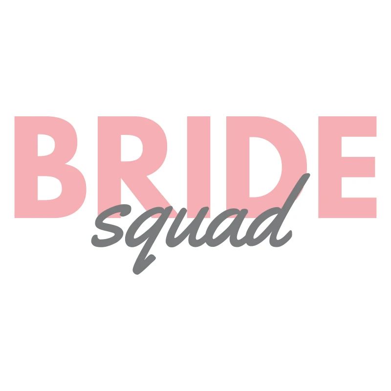 Bride Squad | Team Bride for Wedding