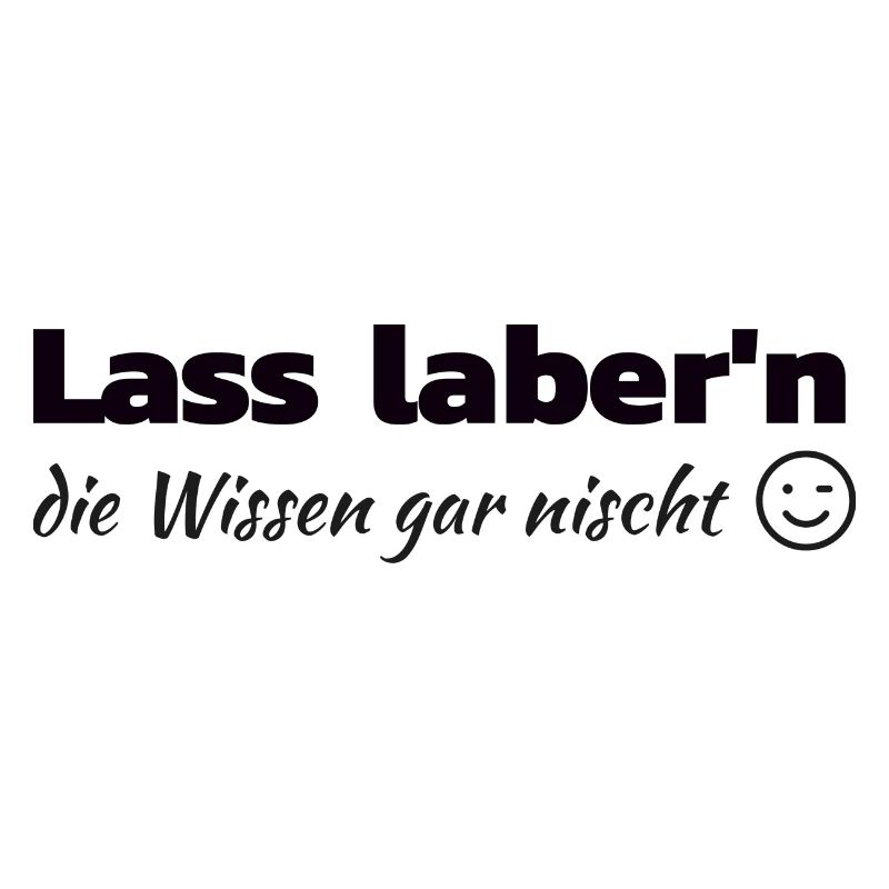 BT. -Lass laber'n