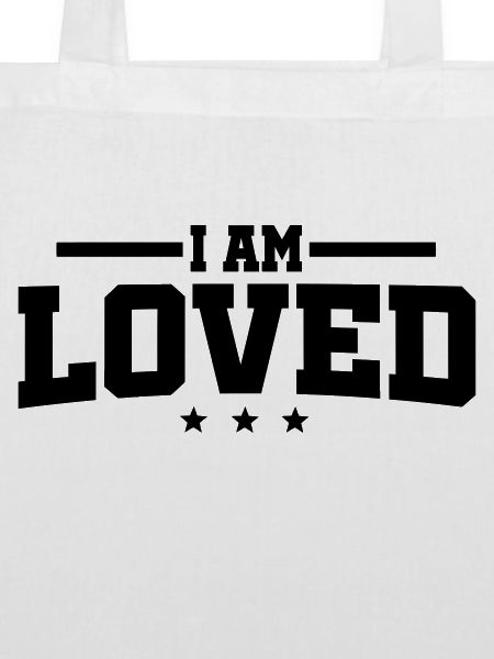 I am loved