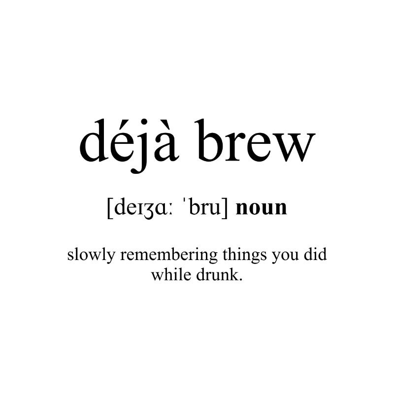 Déjà Brew (Déjà-vu/...) Definition Dictionary
