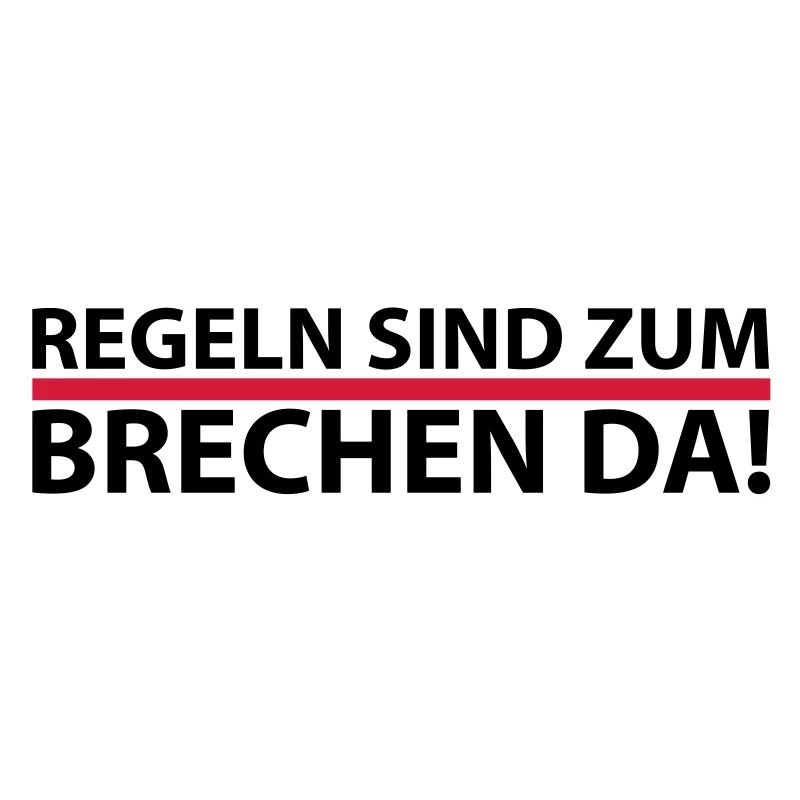 Regeln sind zum brechen da
